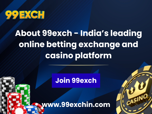 About 99exch - India’s leading online betting exchange and casino platform