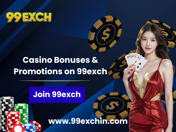 Casino Bonuses & Promotions on 99exch