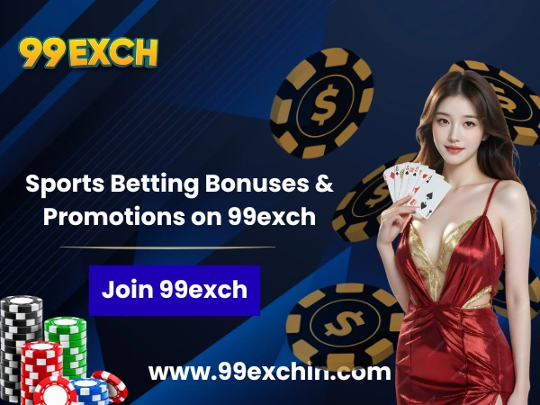 Sports Betting Bonuses & Promotions on 99exch