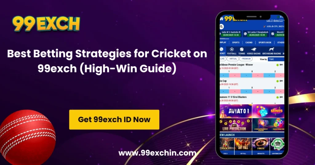 Best Betting Strategies for Cricket on 99exch (High-Win Guide)