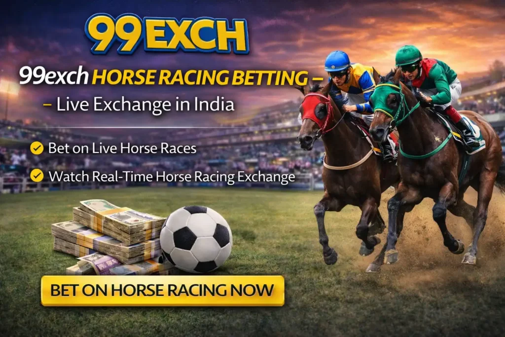 99exch Horse Racing Betting – Live Exchange in India