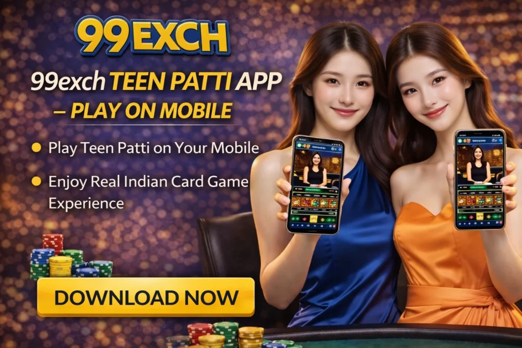 99exch Teen Patti App – Play on Mobile