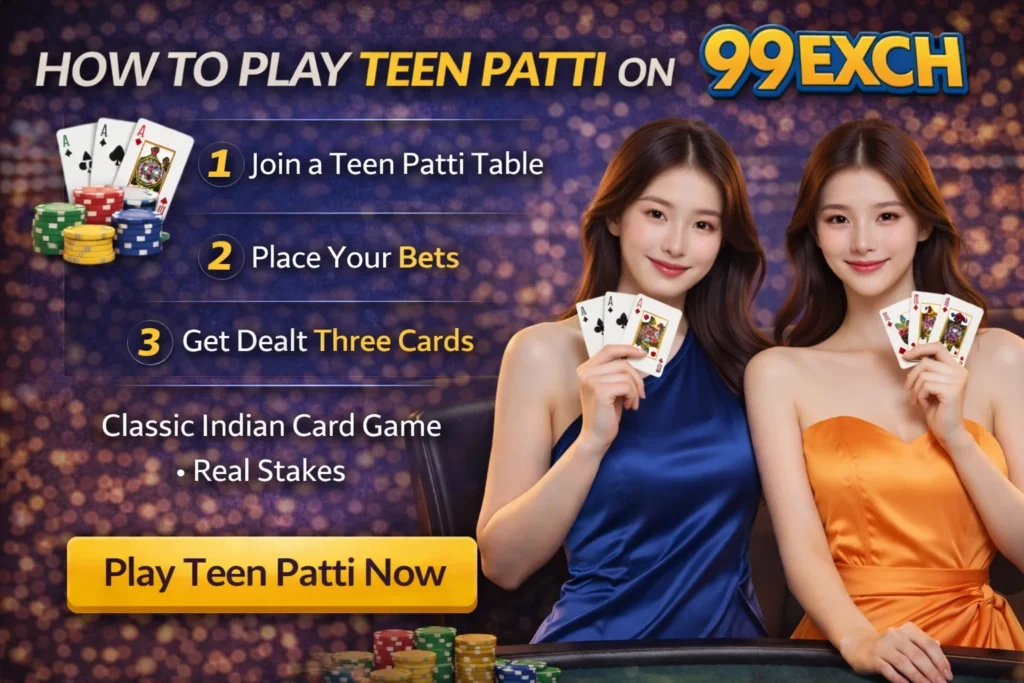 How to Play Teen Patti on 99exch