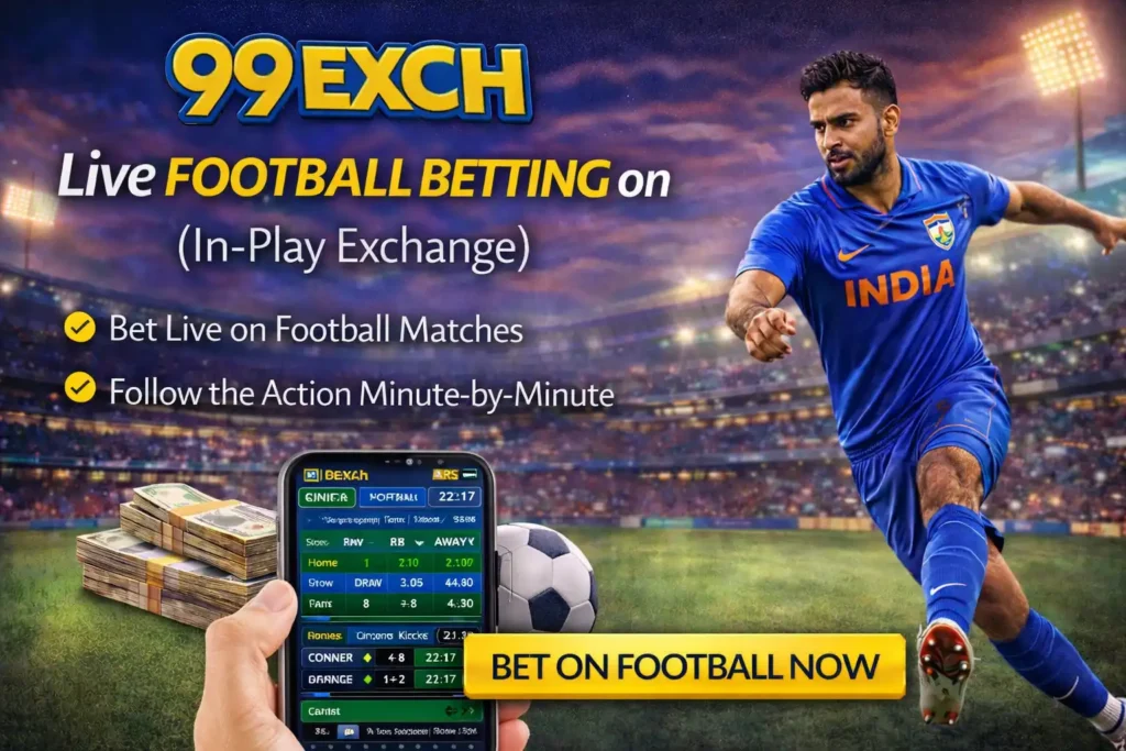Live Football Betting on 99exch (In-Play Exchange)