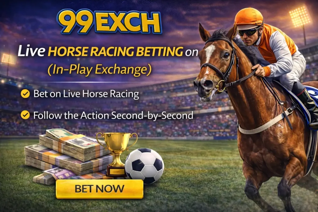 Live Horse Racing Betting on 99exch (In-Play Exchange)