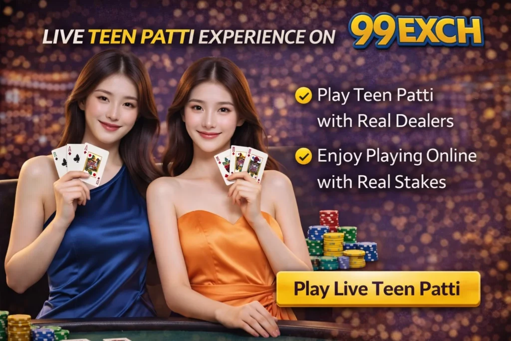 Live Teen Patti Experience on 99exch