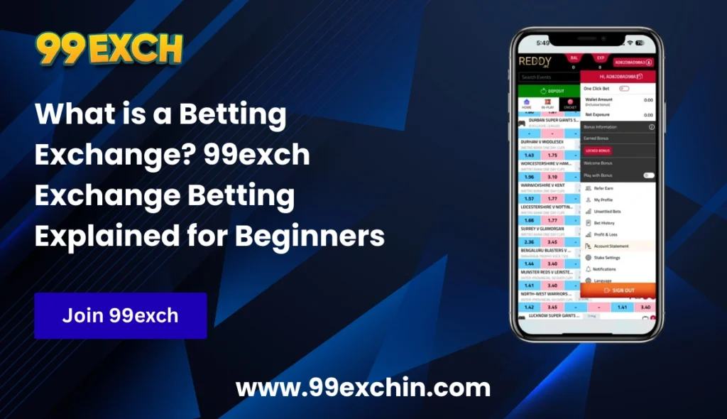 What is a Betting Exchange 99exch Exchange Betting Explained for Beginners