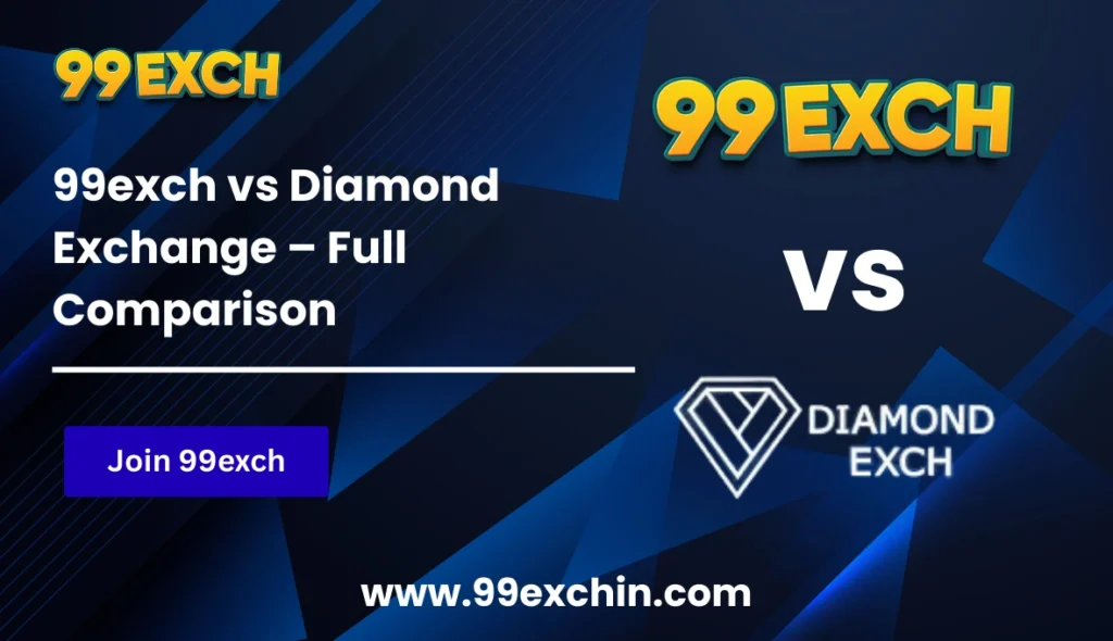99exch vs Diamond Exchange – Full Comparison