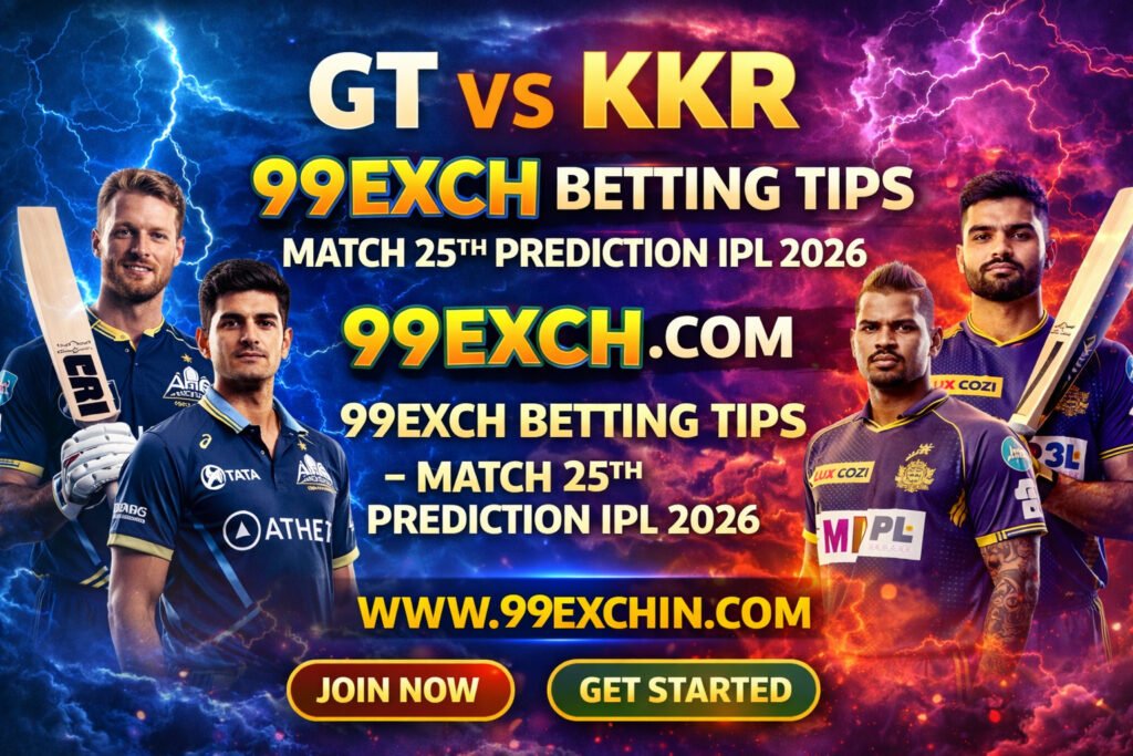 GT vs KKR 99exch Betting Tips Match 25th Prediction IPL 2026