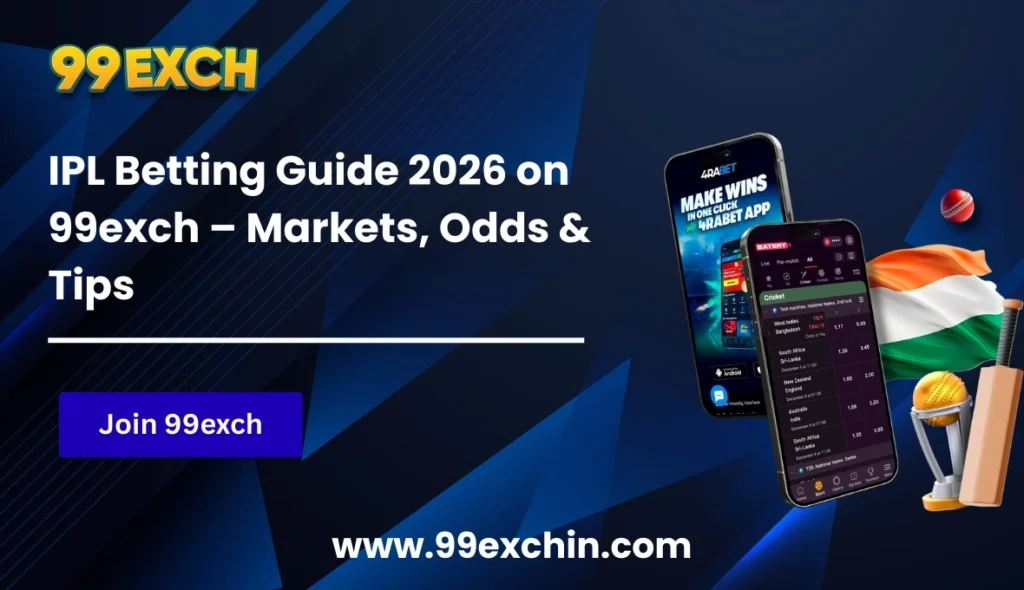 IPL Betting Guide 2026 on 99exch – Markets, Odds & Tips